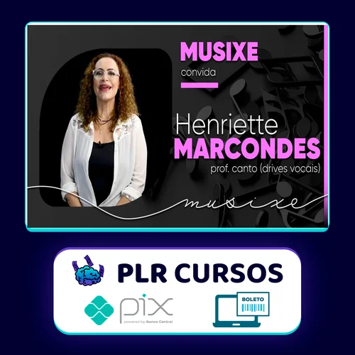 Musixe: Drives Vocais - Henriette Marcondes