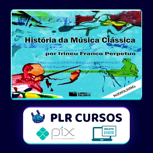 História da Música Clássica - Irineu Franco Perpetuo