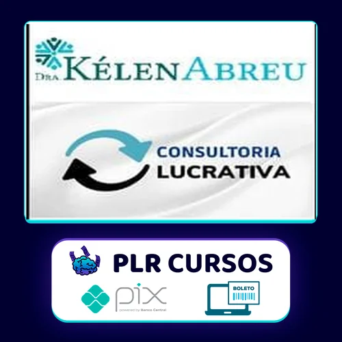 Consultoria Lucrativa - Dra Kélen Abreu