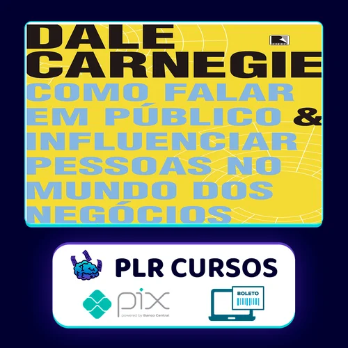 Como Falar em Público e Influenciar Pessoas no Mundo dos Negócios - Dale Carnegie