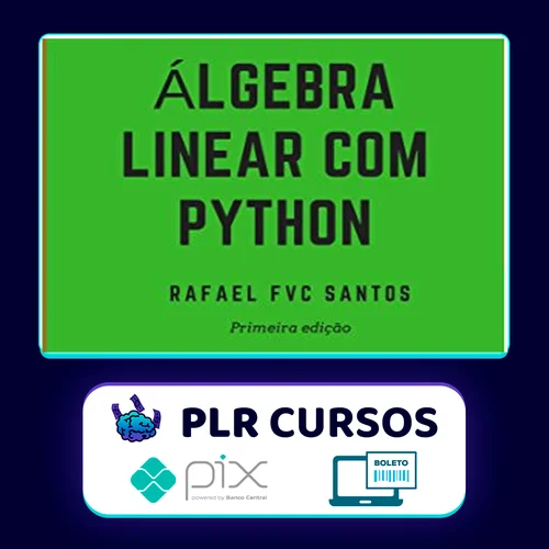 Álgebra Linear com Python - Rafael F.V.C. Santos