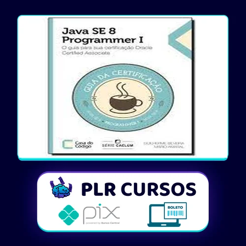 Java Se 7 Programmer | O Guia Para Sua Certificação Oracle Certified Associate - Casa do Código