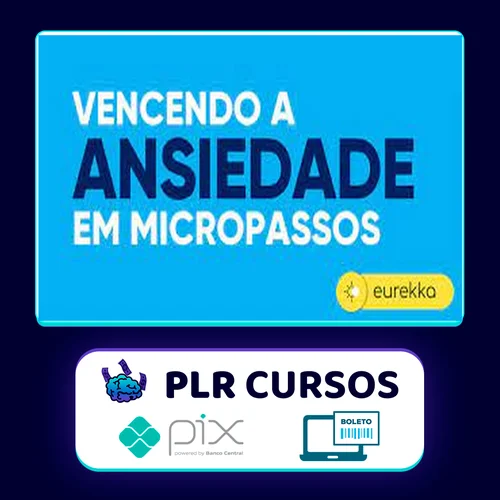 Vencendo a Ansiedade em Micropassos 2.0 - Eurekka