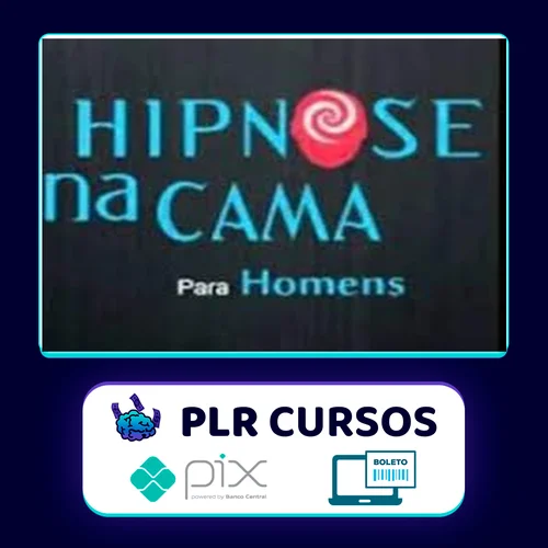 Hipnose na Cama para Homens: Hipnose na Prática - Filipe Lima