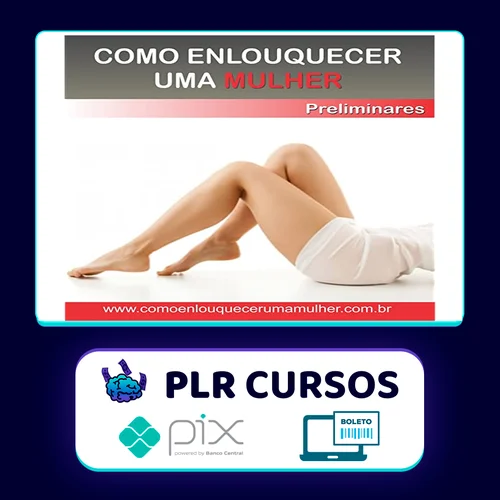 Como Enlouquecer uma Mulher na Cama - Léo