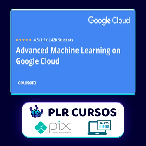 Advanced Machine Learning On Google Cloud - Google Cloud [INGLÊS]