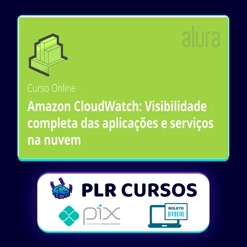 Amazon Cloudwatch Visibilidade Completa Das Aplicações e Serviços Na Nuvem - Alura