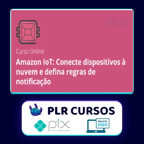 Amazon IOT com Cloud AWS e Assistente Alexa - Alura