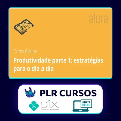 Produtividade com Práticas e Estratégias - Alura