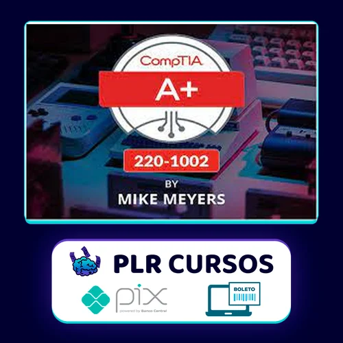 TOTAL CompTIA A+ Certification (220-1002) - Mike Meyes [INGLÊS]