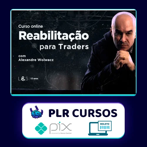 Reabilitação para Traders - Alexandre Wolwacz