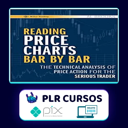 Reading Price Charts Bar By Bar - Al Brooks [Inglês]