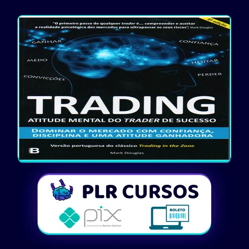 Trading: Atitude Mental do Trader de Sucesso - Mark Douglas