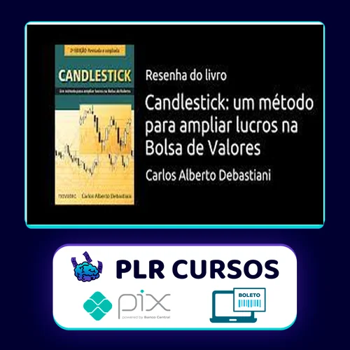 Candlestick: Um Método Para Ampliar Lucros na Bolsa de Valores - Carlos Alberto Debastiani