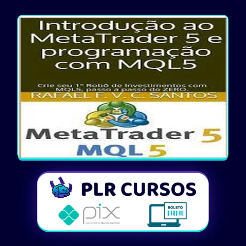 Crie Seu Primeiro Robô Utilizando Mql5 - Rafael F. V. C. Santos