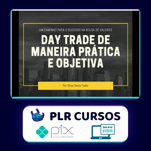 Day Trade de Maneira Prática e Objetiva - Oliver Santo Trader