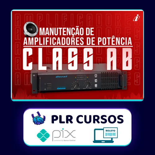 Especialista em manutenção de Amplificadores de audio - Classe A, AB e D